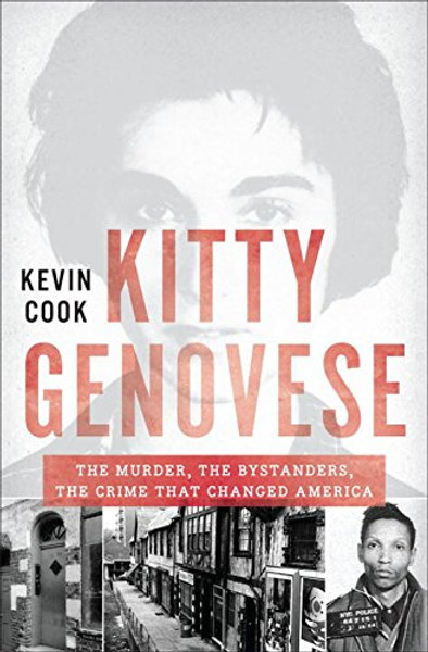 Kitty Genovese: The Murder, the Bystanders, the Crime that Changed America