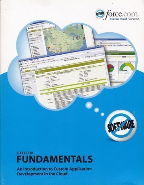 SalesForce.com Fundamentals: An Introduction to Custom Application Development in the Cloud