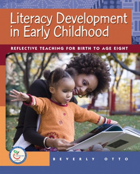 Literacy Development in Early Childhood: Reflective Teaching for Birth to Age Eight