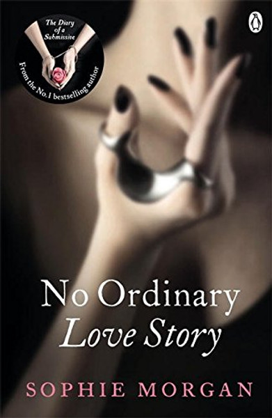 No Ordinary Love Story (Diary of a Submissive)