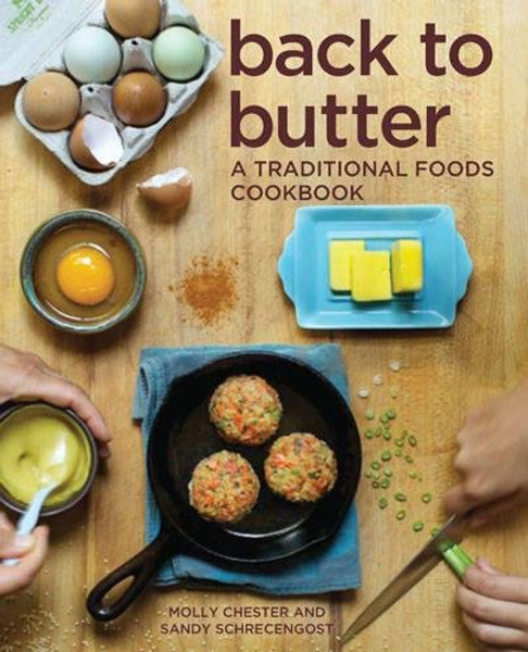 Back to Butter: A Traditional Foods Cookbook - Nourishing Recipes Inspired by Our Ancestors