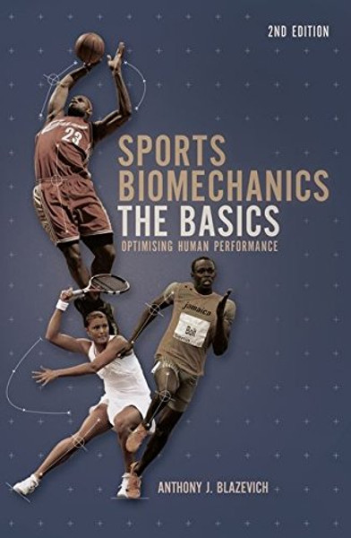 Sports Biomechanics: The basics: Optimizing Human Performance