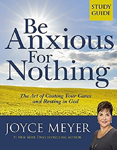 Be Anxious for Nothing: Study Guide