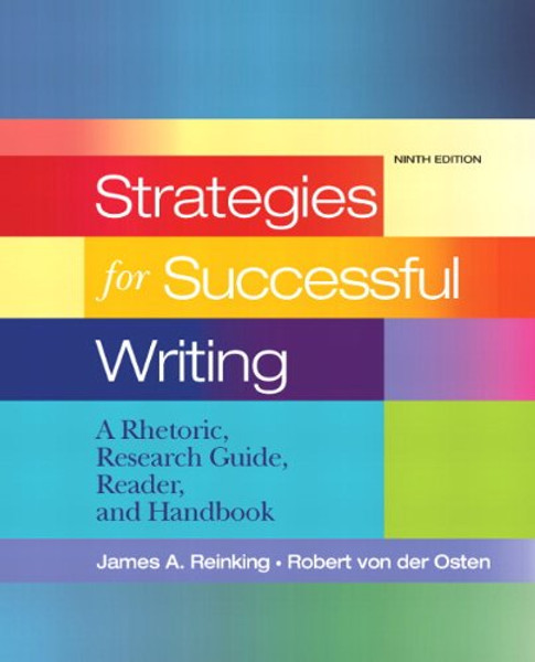 Strategies for Successful Writing: A Rhetoric, Research Guide, Reader and Handbook (9th Edition)