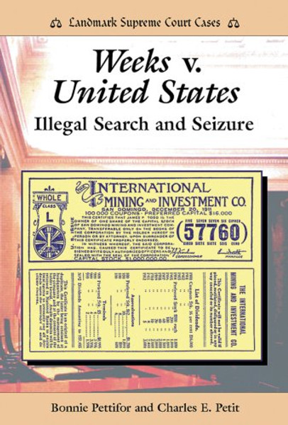 Weeks V. United States: Illegal Search and Seizure (Landmark Supreme Court Cases)