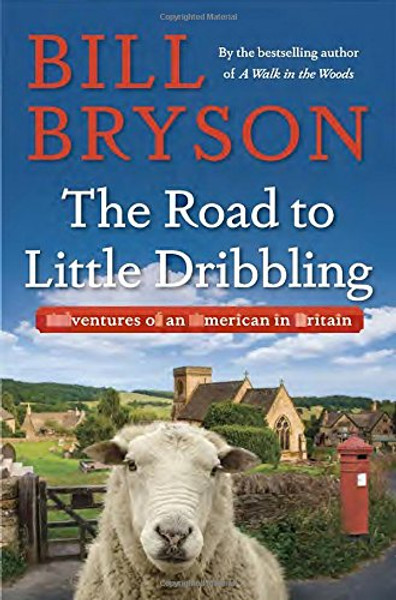 The Road to Little Dribbling: Adventures of an American in Britain