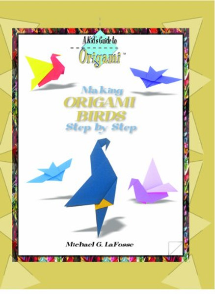 Making Origami Birds Step by Step (Kid's Guide to Origami)