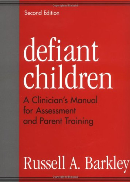 Defiant Children: A Clinician's Manual for Assessment and Parent Training, 2nd Edition
