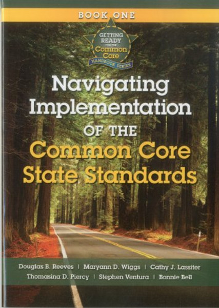 Getting Ready for the Common Core: Navigating Implementation of the Common Core State Standards Book 1