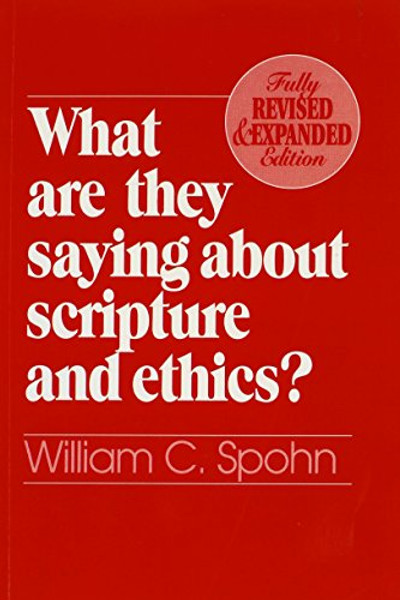 What Are They Saying About Scripture and Ethics? (Fully Revised and Expanded Edition)
