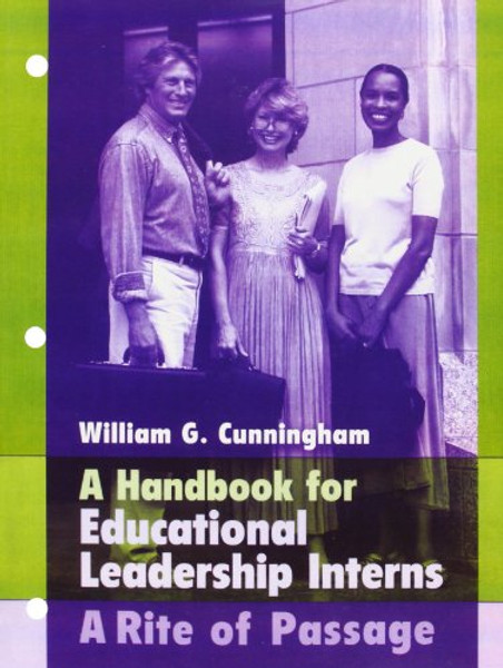 Handbook for Educational Leadership Interns: A Rite of Passage