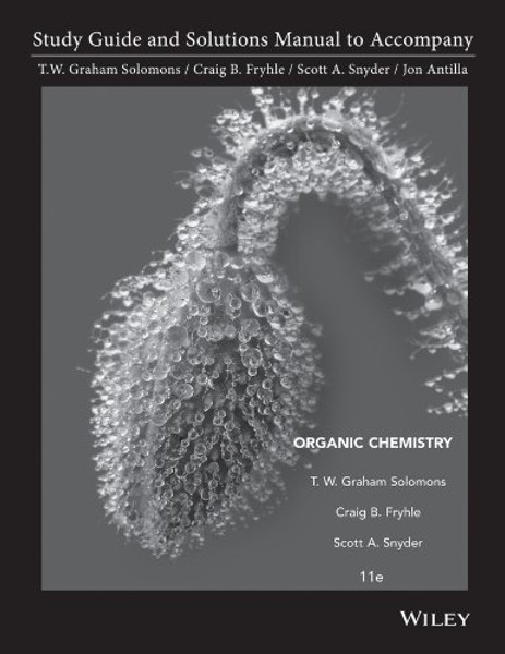 Student Study Guide and Student Solutions Manual to accompany Organic Chemistry 11e