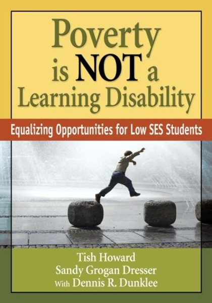 Poverty Is NOT a Learning Disability: Equalizing Opportunities for Low SES Students
