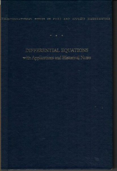 Differential Equations with Applications and Historical Notes (International series in pure and applied mathematics)