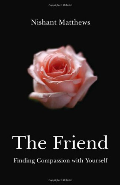 The Friend: Finding Compassion with Yourself
