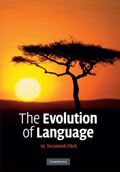 The Evolution of Language (Approaches to the Evolution of Language)