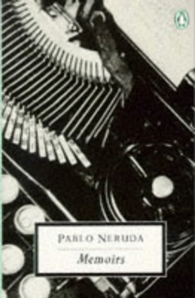 Pablo Neruda: Memoirs (Penguin 20th Century Classics)