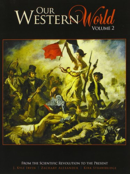 Our Western World Volume 2: From the Scientific Revolution to the Present