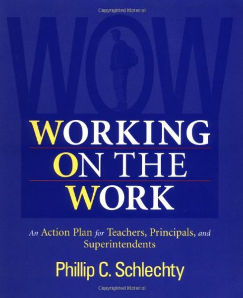 Working on the Work: An Action Plan for Teachers, Principals, and Superintendents, 1st Edition