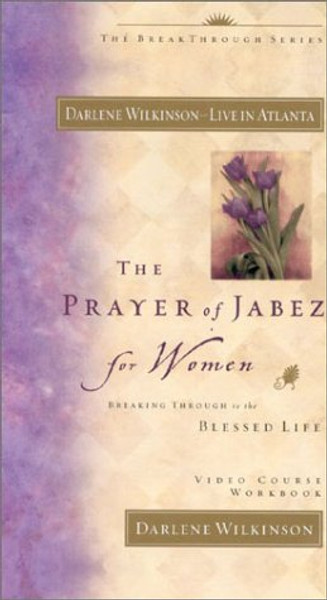 The Prayer of Jabez for Women: Breaking Through to the Blessed Life (Additional Video Series from Global Vision Resources)