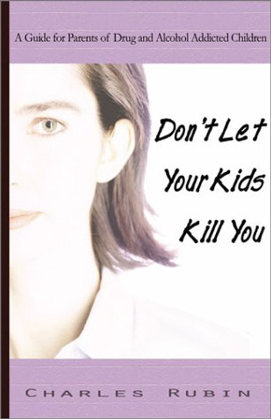 DON'T LET YOUR KIDS KILL YOU (OP)