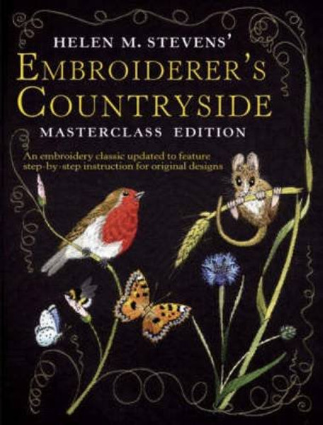 Helen M Stevens Embroiderer's Countryside (Helen Stevens' Masterclass Embroidery)