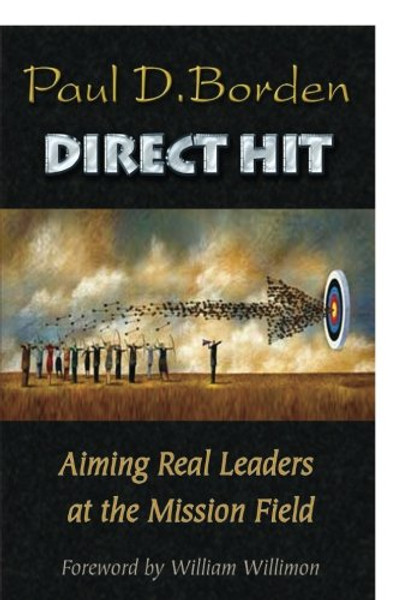 Direct Hit: Aiming Real Leaders at the Mission Field (The Convergence eBook Series)