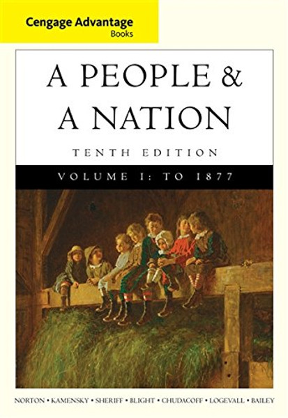 Cengage Advantage Books: A People and a Nation: A History of the United States, Volume I to 1877