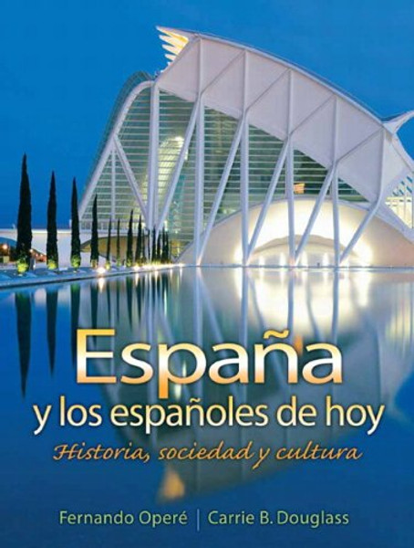 Espaa y los espaoles de hoy: Historia, sociedad y cultura