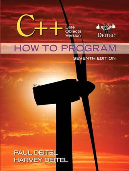 C++ How to Program: Late Objects Version (7th Edition) (How to Program (Deitel))
