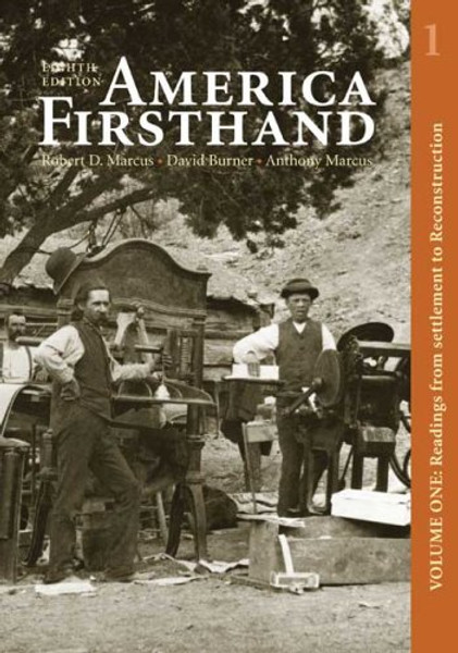 1: America Firsthand, Volume I: Readings from Settlement to Reconstruction