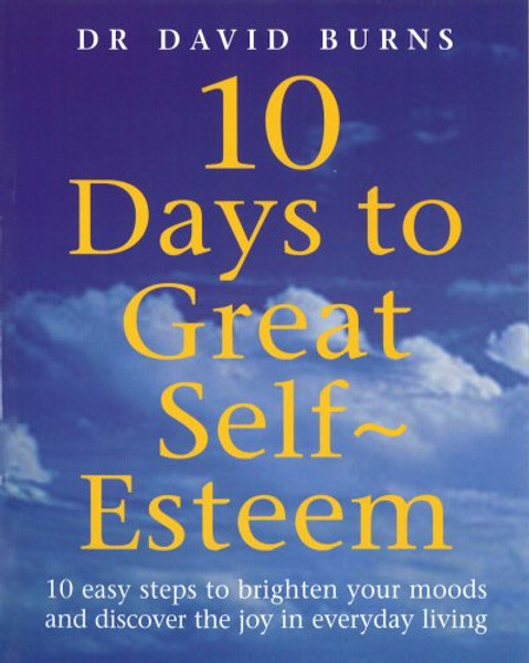 Ten Days to Great Self-Esteem