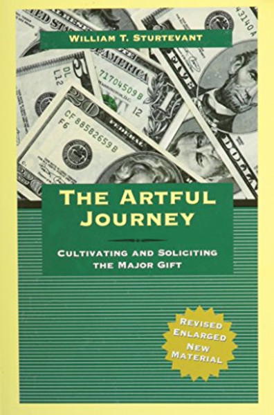 The Artful Journey Cultivating and Soliciting the Major Gift