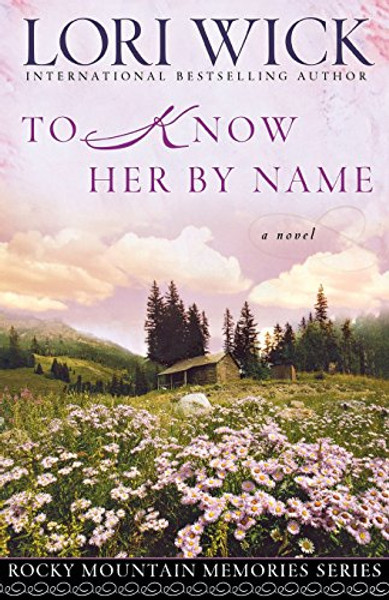 To Know Her by Name (Rocky Mountain Memories #3)