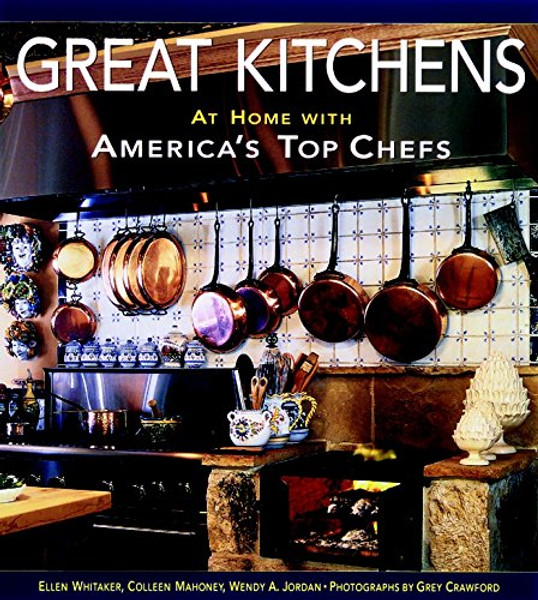 Great Kitchens: At Home with America's Top Chefs