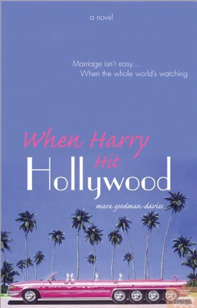 When Harry Hit Hollywood: A Novel