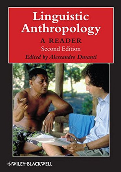 Linguistic Anthropology: A Reader, 2nd Edition (Blackwell Anthologies in Social & Cultural Anthropology)