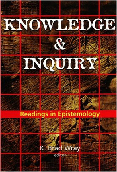Knowledge & Inquiry: Readings in Epistemology