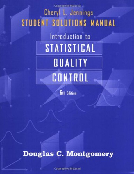 Student Solutions Manual to accompany Introduction to Statistical Quality Control