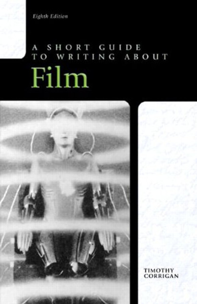 Short Guide to Writing about Film, 8th Edition