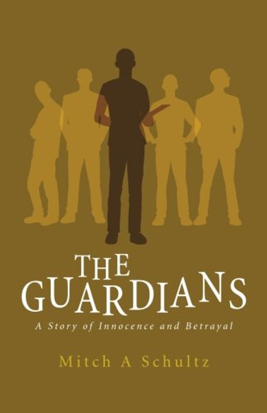 The Guardians: A Story of Innocence and Betrayal (Book Two of The Andre Michael Lansing Series)