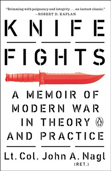 Knife Fights: A Memoir of Modern War in Theory and Practice