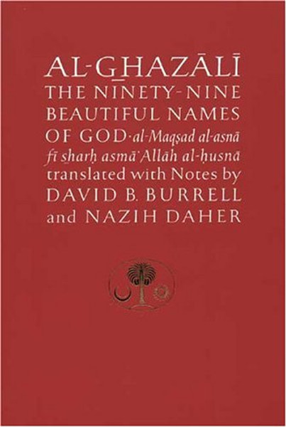 Al-Ghazali on the Ninety-nine Beautiful Names of God (Ghazali Series)