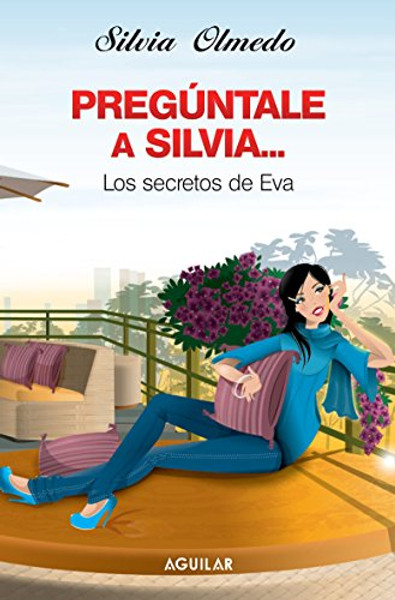 Pregntale a Silvia?...los secretos de Eva (Spanish Edition)