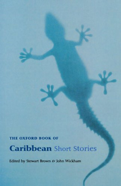 The Oxford Book of Caribbean Short Stories: Reissue (Oxford Books of Prose)