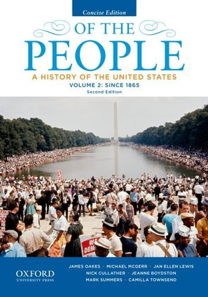 2: Of the People: A History of the United States, Concise, Volume II: Since 1865