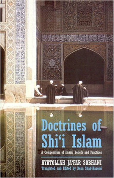 Doctrines of Shi`i Islam: A Compendium of Imami Beliefs and Practices