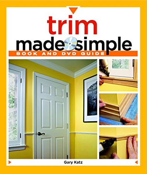 Trim Made Simple: A Book and Step-by-Step Companion DVD (Made Simple (Taunton Press))