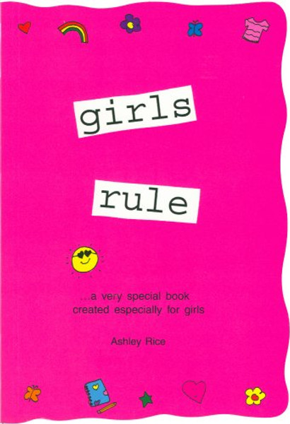 Girls Rule: A very special book created especially for girls (Teens & Young Adults)