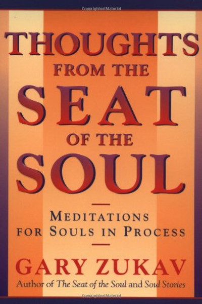 Thoughts From the Seat of the Soul: Meditations for Souls in Process